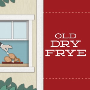 Old-Dry-Frye-1024x1024